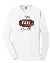 Load image into Gallery viewer, It’s Fall Y’all Long Sleeve Tee