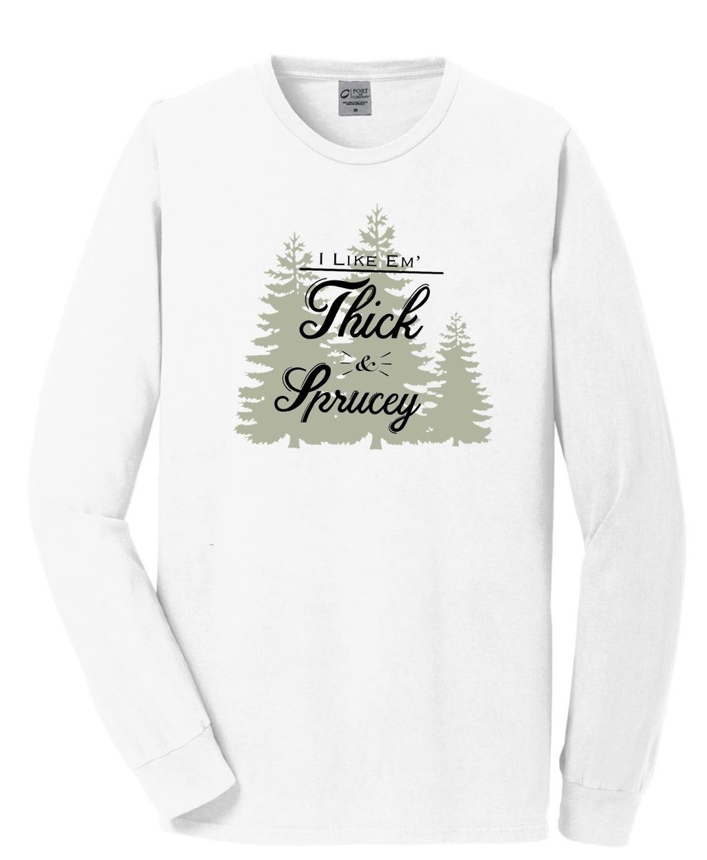 Thick & Sprucy Long Sleeve Tee