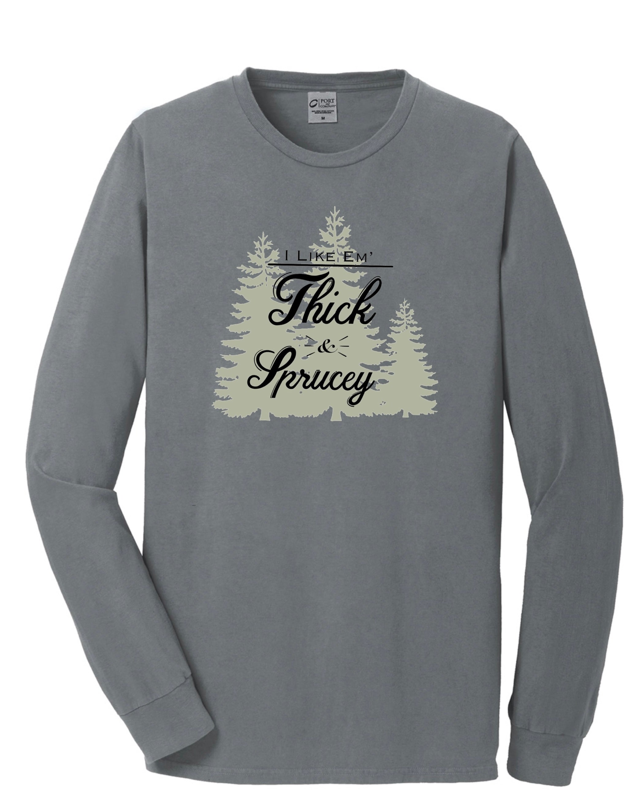 Thick & Sprucy Long Sleeve Tee