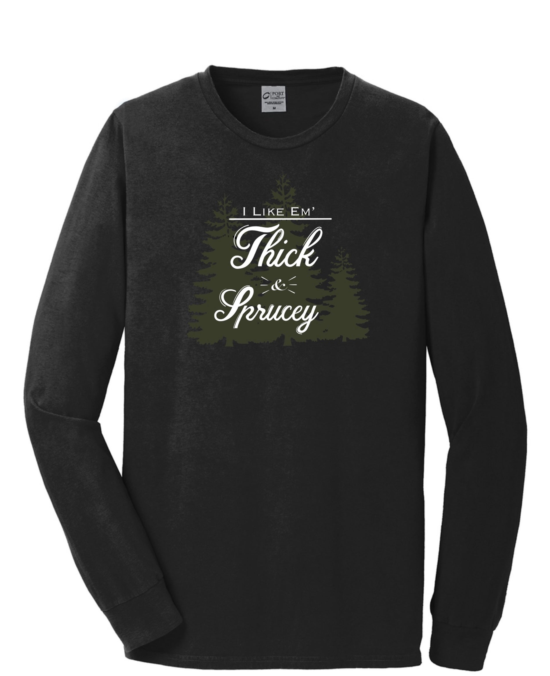 Thick & Sprucy Long Sleeve Tee