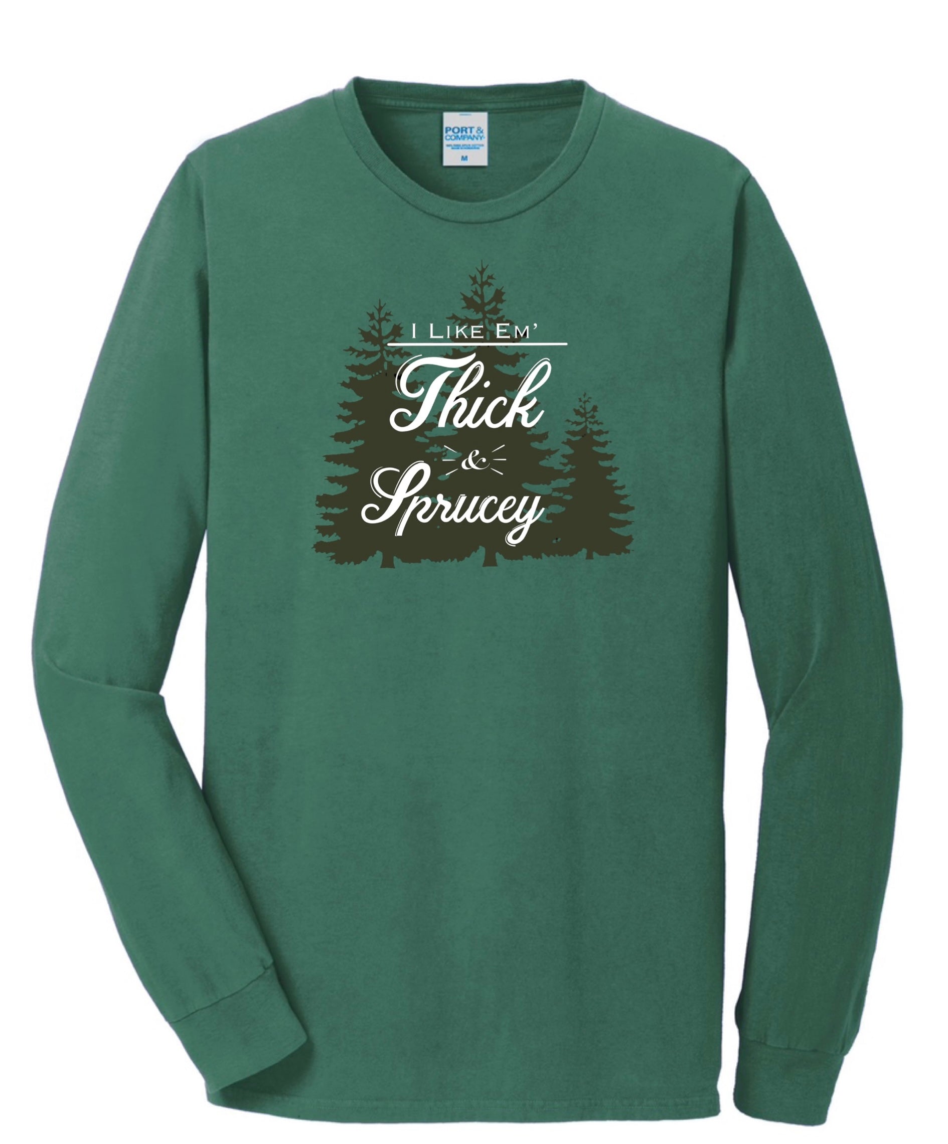 Thick & Sprucy Long Sleeve Tee
