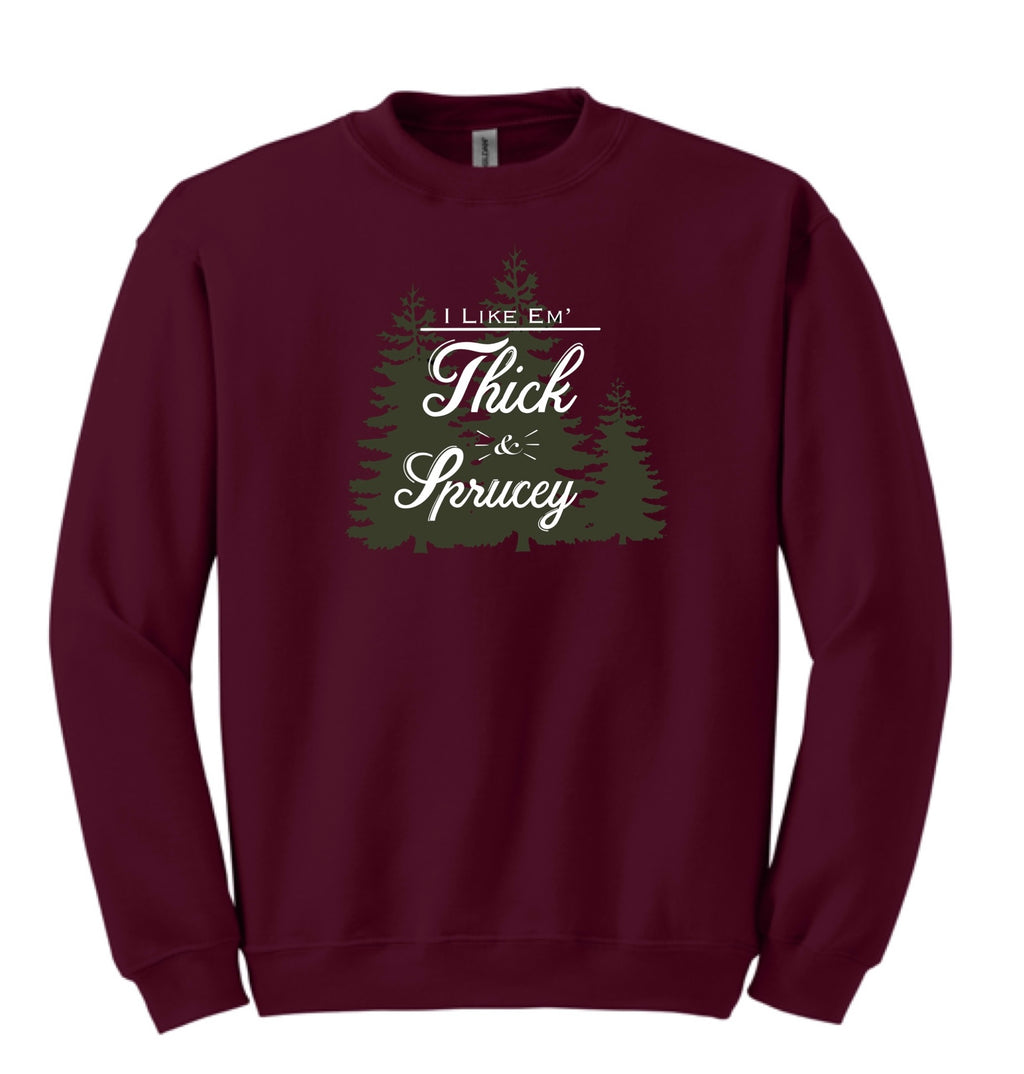 Thick & Sprucy Sweatshirt